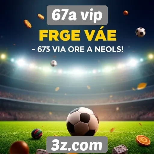 67a vip oferece promoções atraentes para novos jogadores