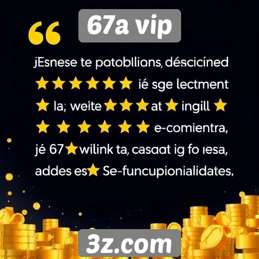 Usuários avaliam a experiência no 67a vip